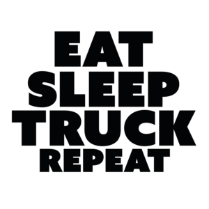 Eat, sleep, truck, repeat